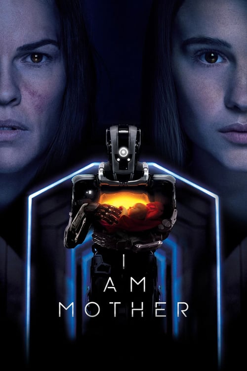 ดูหนังออนไลน์ฟรี I Am Mother (2019) หุ่นเหล็ก โลกเรียกแม่