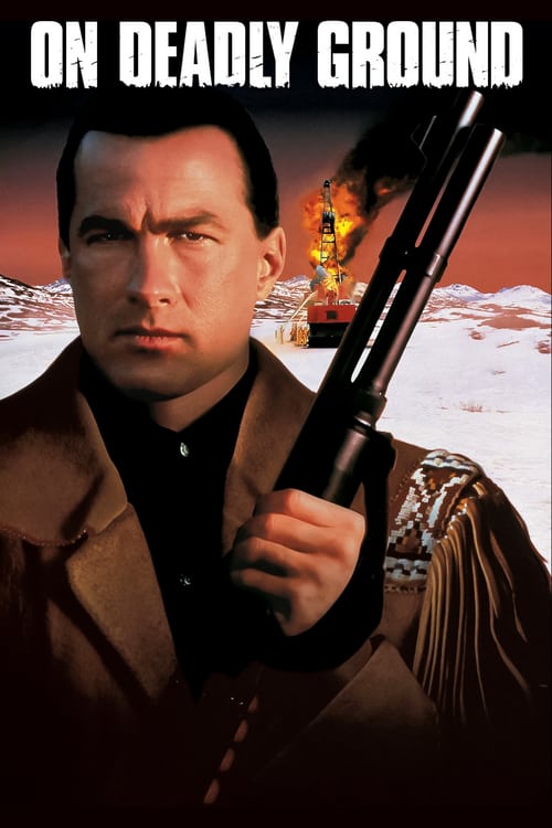 ดูหนังออนไลน์ On Deadly Ground (1994) ยุทธการทุบนรกหมื่นฟาเรนไฮต์