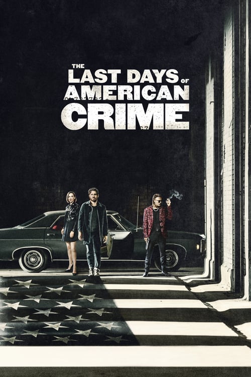 ดูหนังออนไลน์ The Last Days of American Crime (2020) ปล้นสั่งลา [NETFLIX]
