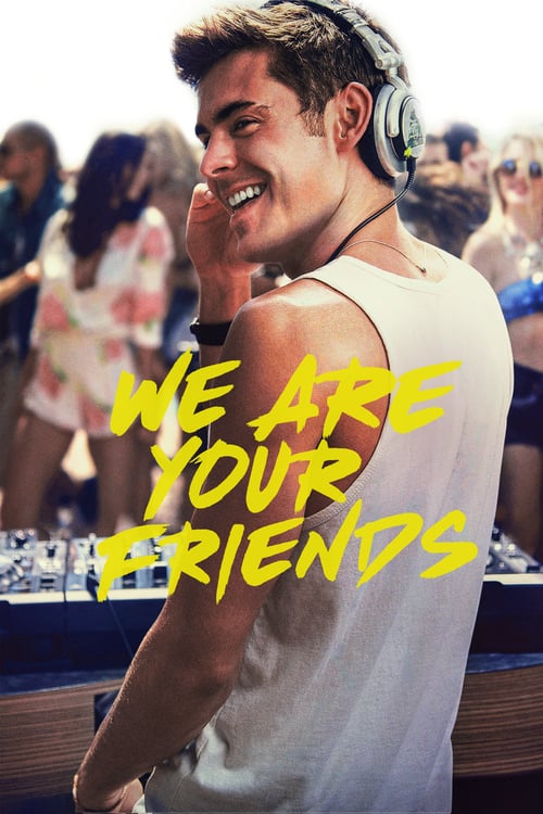 ดูหนังออนไลน์ฟรี We Are Your Friends (2015) ตามเพื่อนหรือตามฝัน