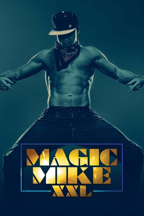 ดูหนังออนไลน์ Magic Mike XXL (2015) แมจิค ไมค์ XXL เต้นเปลื้องฝัน