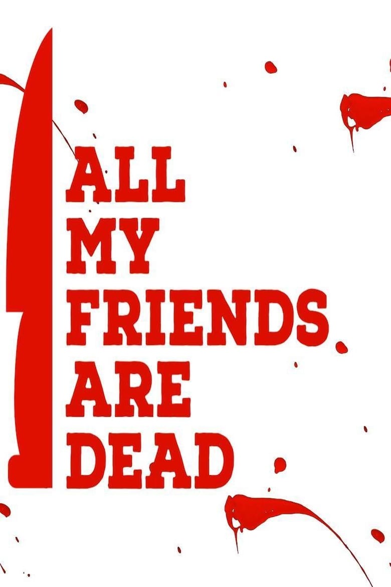 ดูหนังออนไลน์ [NETFLIX] All My Friends Are Dead (2021) ปาร์ตี้สิ้นเพื่อน