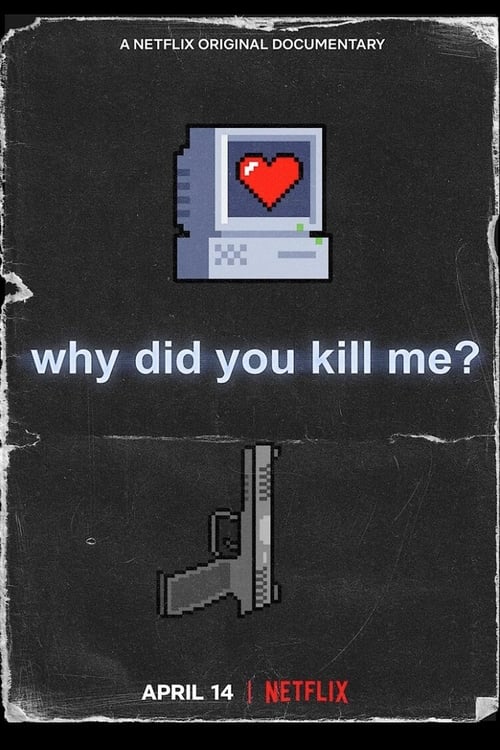 ดูหนังออนไลน์ [NETFLIX] Why Did You Kill Me (2021) ล่า ฆ่า ออนไลน์