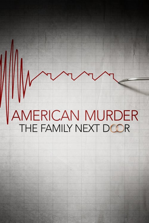 ดูหนังออนไลน์ฟรี [NETFLIX] American Murder: The Family Next Door (2020) ครอบครัวข้างบ้าน