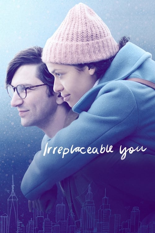 ดูหนังออนไลน์ Irreplaceable You (2018) ไม่มีใครแทนเธอได้