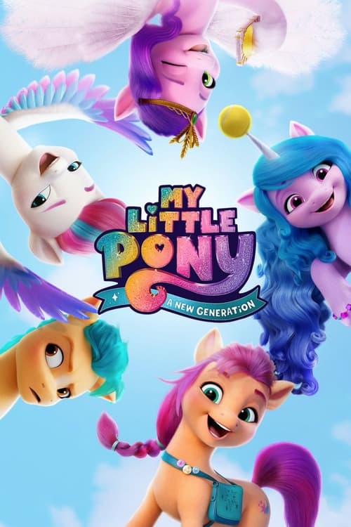 ดูหนังออนไลน์ฟรี [NETFLIX] My Little Pony – A New Generation (2021) มายลิตเติ้ลโพนี่: เจนใหม่ไฟแรง