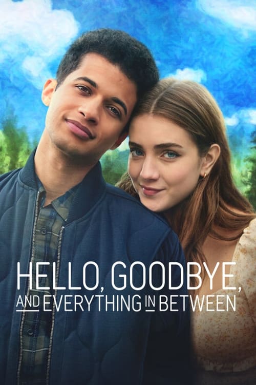 ดูหนังออนไลน์ฟรี Hello Goodbye and Everything in Between (2022) สวัสดี ลาก่อน และรักระหว่างทาง