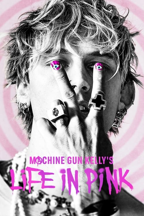 ดูหนังออนไลน์ Machine Gun Kelly s Life in Pink (2022)
