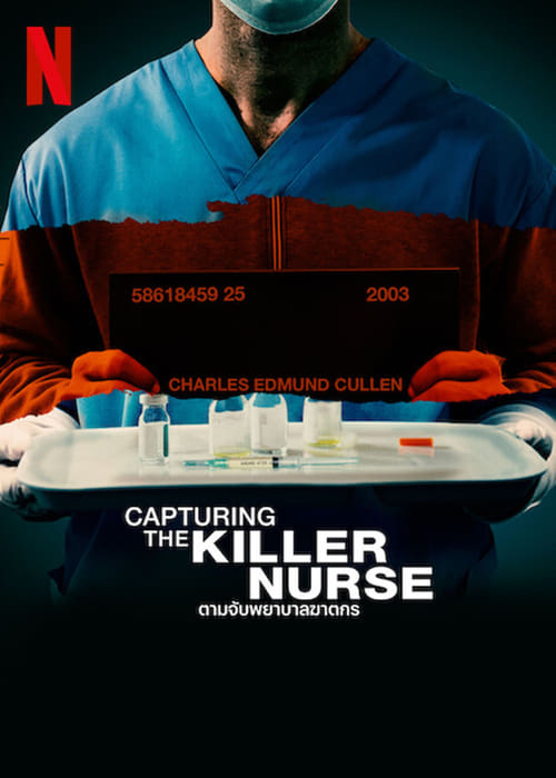ดูหนังออนไลน์ Capturing the Killer Nurse (2022) ตามจับพยาบาลฆาตกร