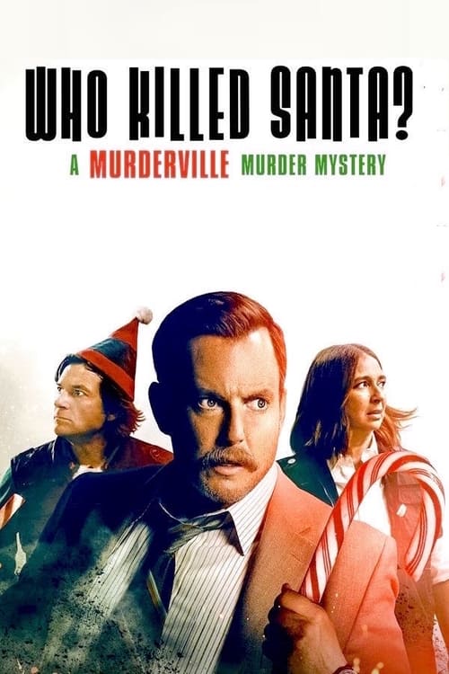 ดูหนังออนไลน์ Who Killed Santa? A Murderville Murder Mystery (2022) เมืองฆาตกรรม ใครฆ่าซานต้า