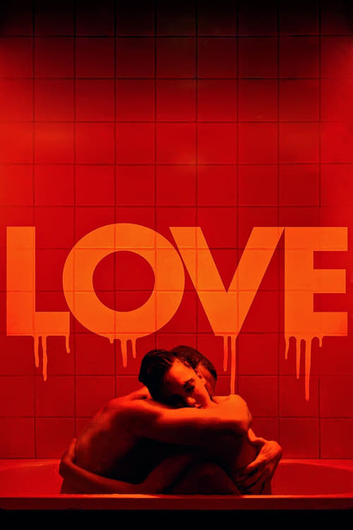 ดูหนังออนไลน์ฟรี Love (2015)