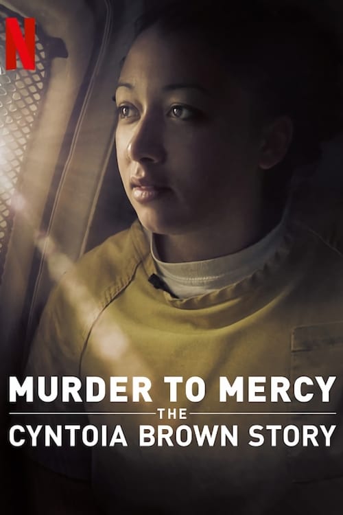 ดูหนังออนไลน์ฟรี Murder to Mercy The Cyntoia Brown Story (2020) สู่อิสรภาพ เส้นทางชีวิตของซินโทเอีย บราวน์