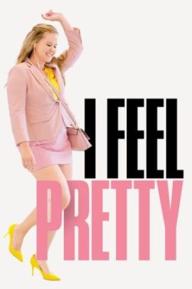 ดูหนังออนไลน์ I Feel Pretty (2018) สวย อวบ อึ๊ม ฉันรู้ฉันสวย