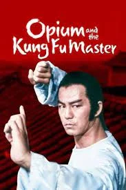 ดูหนังออนไลน์ฟรี Opium And The Kung Fu Master (1984) อาจารย์หมัดเจ้าสำนัก