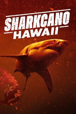 ดูหนังออนไลน์ Sharkcano Hawaii (2023)