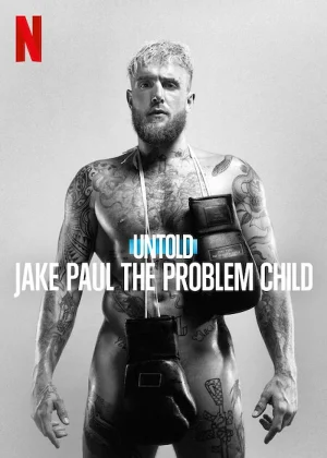ดูหนังออนไลน์ Untold Jake Paul the Problem Child (2023) เจค พอล เด็กมีปัญหา