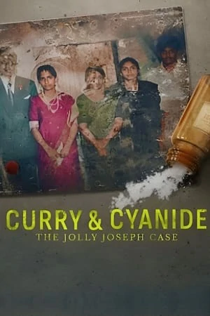 ดูหนังออนไลน์ฟรี Curry & Cyanide The Jolly Joseph Case (2023) แกงกะหรี่ยาพิษ คดีจอลลี่