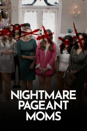 ดูหนังออนไลน์ Nightmare Pageant Moms (2023)