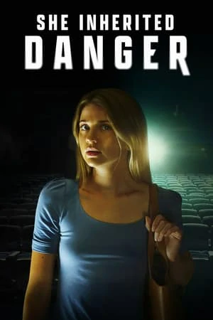 ดูหนังออนไลน์ฟรี She Inherited Danger (2023) ชี อินเฮอริทิด แดนเจอร์