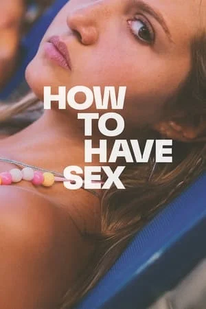 ดูหนังออนไลน์ How to Have Sex (2023)