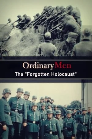 ดูหนังออนไลน์ฟรี Ordinary Men The Forgotten Holocaust (2022)