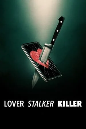 ดูหนังออนไลน์ฟรี Lover Stalker Killer (2024) คนรัก สตอล์กเกอร์ ฆาตกร