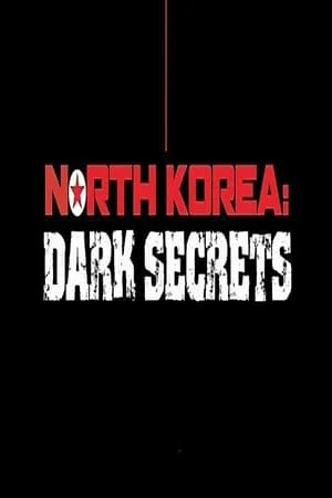 ดูหนังออนไลน์ฟรี North Korea Dark Secrets (2024)