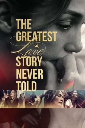 ดูหนังออนไลน์ The Greatest Love Story Never Told (2024) รักยิ่งใหญ่ที่สุดที่ไม่เคยถูกบอกขาน