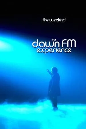 ดูหนังออนไลน์ The Weeknd x The Dawn FM Experience (2022)