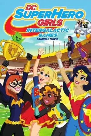 ดูหนังออนไลน์ฟรี DC SUPER HERO GIRLS INTERGALACTIC GAMES (2017) แก๊งค์สาว ดีซีซูเปอร์ฮีโร่ ศึกกีฬาแห่งจักรวาล