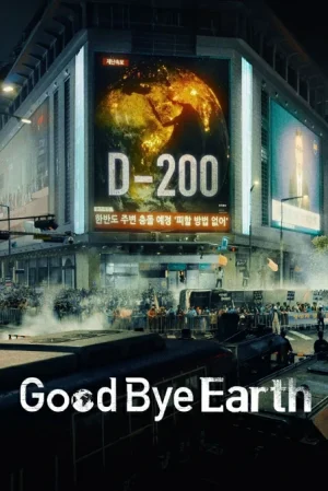 ดูหนังออนไลน์ Goodbye Earth (2024) ถึงเวลาต้องลาโลก EP.1-12 (จบ)