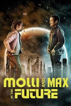 ดูหนังออนไลน์ Molli and Max in the Future (2024)
