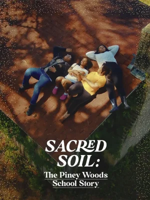 ดูหนังออนไลน์ฟรี Sacred Soil The Piney Woods School Story (2024)