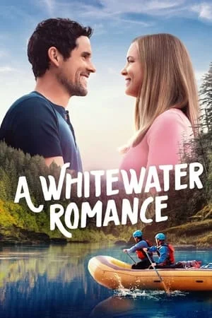 ดูหนังออนไลน์ฟรี A Whitewater Romance (2024)