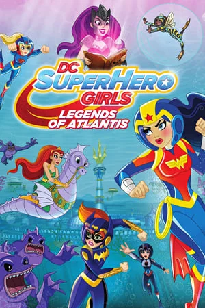 ดูหนังออนไลน์ DC Super Hero Girls Legends of Atlantis (2018)