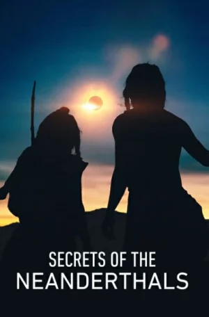 ดูหนังออนไลน์ฟรี Secrets of the Neanderthals (2024) ความลับของนีแอนเดอร์ทาล