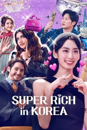 ดูหนังออนไลน์ฟรี Super Rich in Korea (2024) รวย หรู ฟู่ฟ่าในเกาหลี EP.1-6 (จบ)