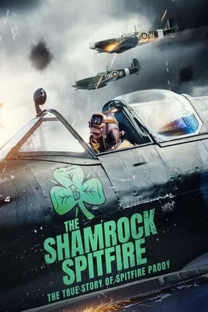 ดูหนังออนไลน์ฟรี The Shamrock Spitfire (2024)