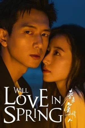 ดูหนังออนไลน์ฟรี Will Love in Spring (2024) ในวันที่รักผลิบาน EP.1-21 (ยังไม่จบ)