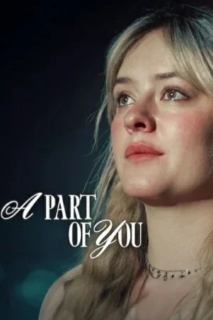 ดูหนังออนไลน์ฟรี A Part of You (2024) ส่วนหนึ่งของเธอ