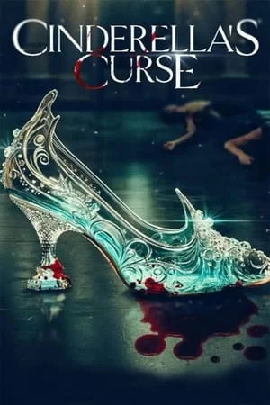 ดูหนังออนไลน์ฟรี Cinderella s Curse (2024)