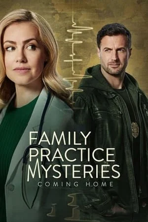 ดูหนังออนไลน์ฟรี Family Practice Mysteries Coming Home (2024)