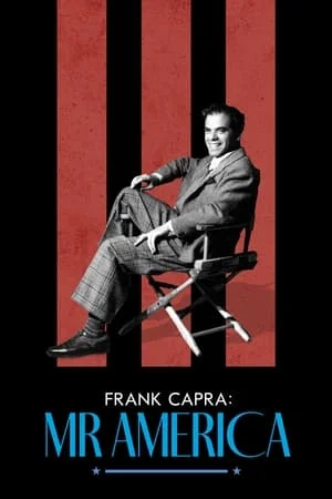 ดูหนังออนไลน์ฟรี Frank Capra Mr. America (2023) แฟรงก์ คาปรา สุภาพบุรุษอเมริกา