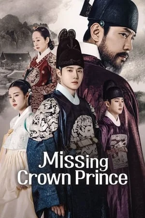 ดูหนังออนไลน์ฟรี Missing Crown Prince (2024) แผนลักป่วนบัลลังก์ EP.1-20 (จบ)