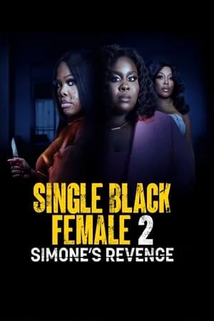 ดูหนังออนไลน์ Single Black Female 2 Simone s Revenge (2024)