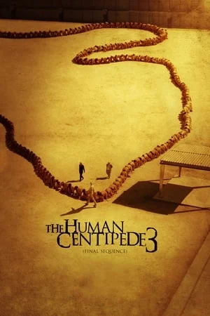 ดูหนังออนไลน์ฟรี The Human Centipede 3 (2015) จับคนมาทำตะขาบ 3