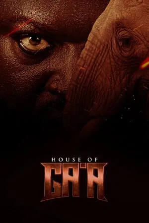 ดูหนังออนไลน์ฟรี House of Ga a (2024) บัลลังก์แห่งกาอา