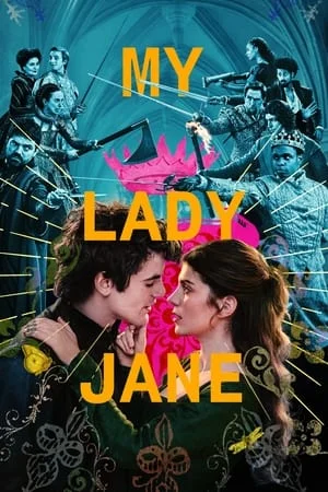 ดูหนังออนไลน์ฟรี My Lady Jane (2024) มายเลดี้เจน ราชินีลืมโลก EP.1-8 (จบ)