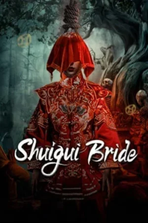 ดูหนังออนไลน์ฟรี Shuigui Bride (2024) เจ้าสาวสุดหลอน