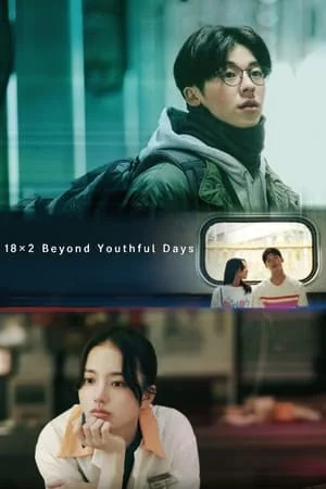 ดูหนังออนไลน์ฟรี 18×2 Beyond Youthful Days (2024) รักเรายังคิดถึง